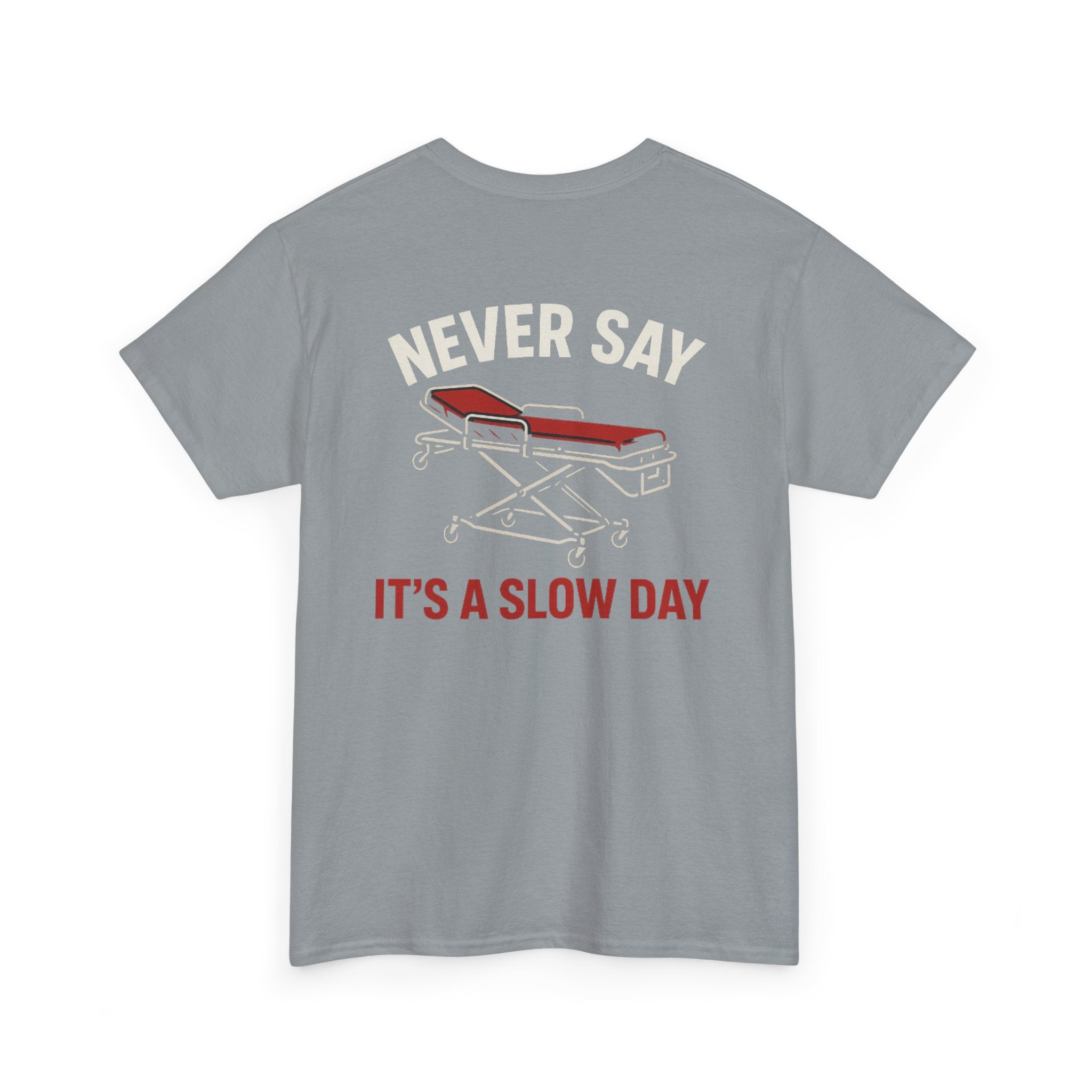 Ems Inspirational "Never Say Its A Slow Day" Graphic Tee