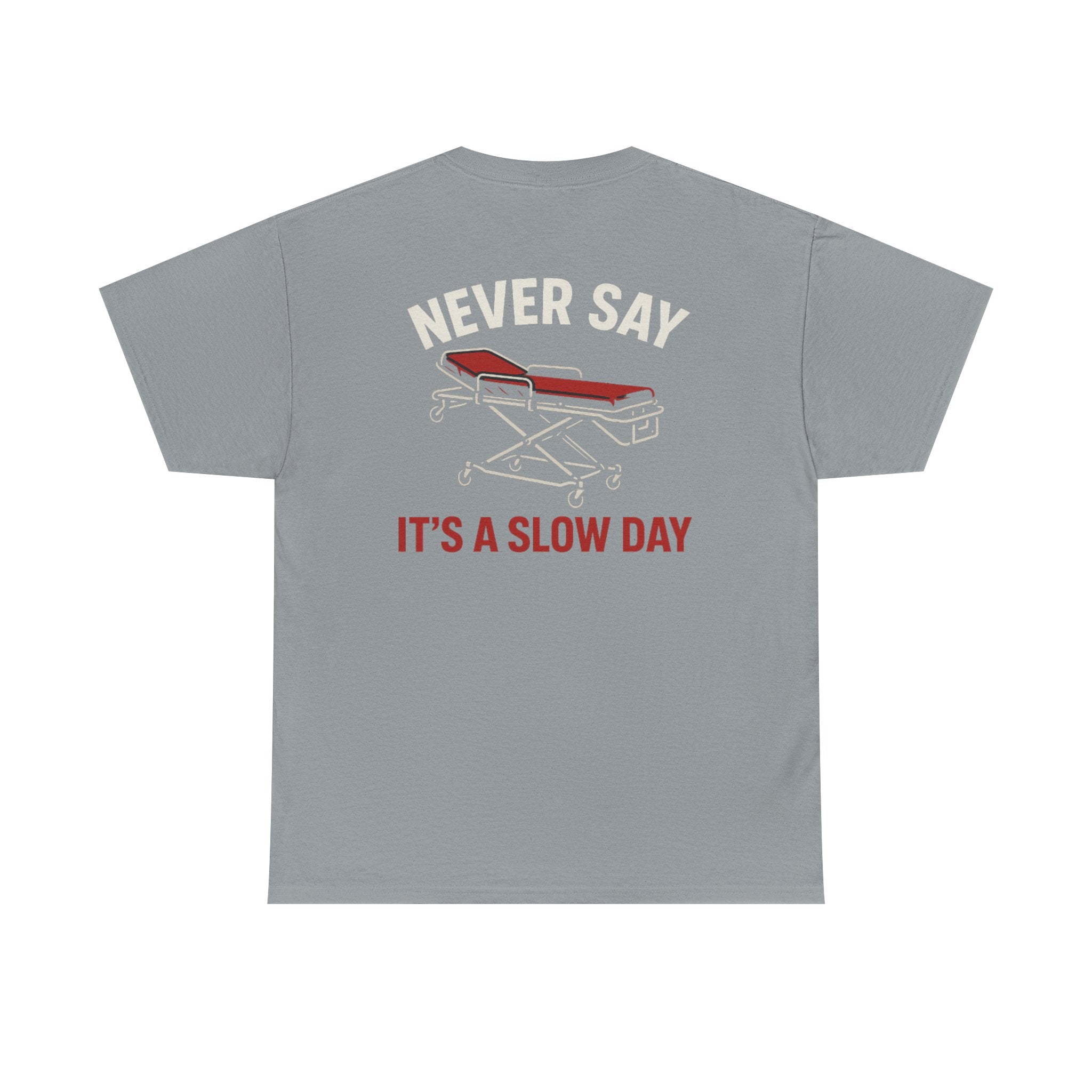 Ems Inspirational "Never Say Its A Slow Day" Graphic Tee