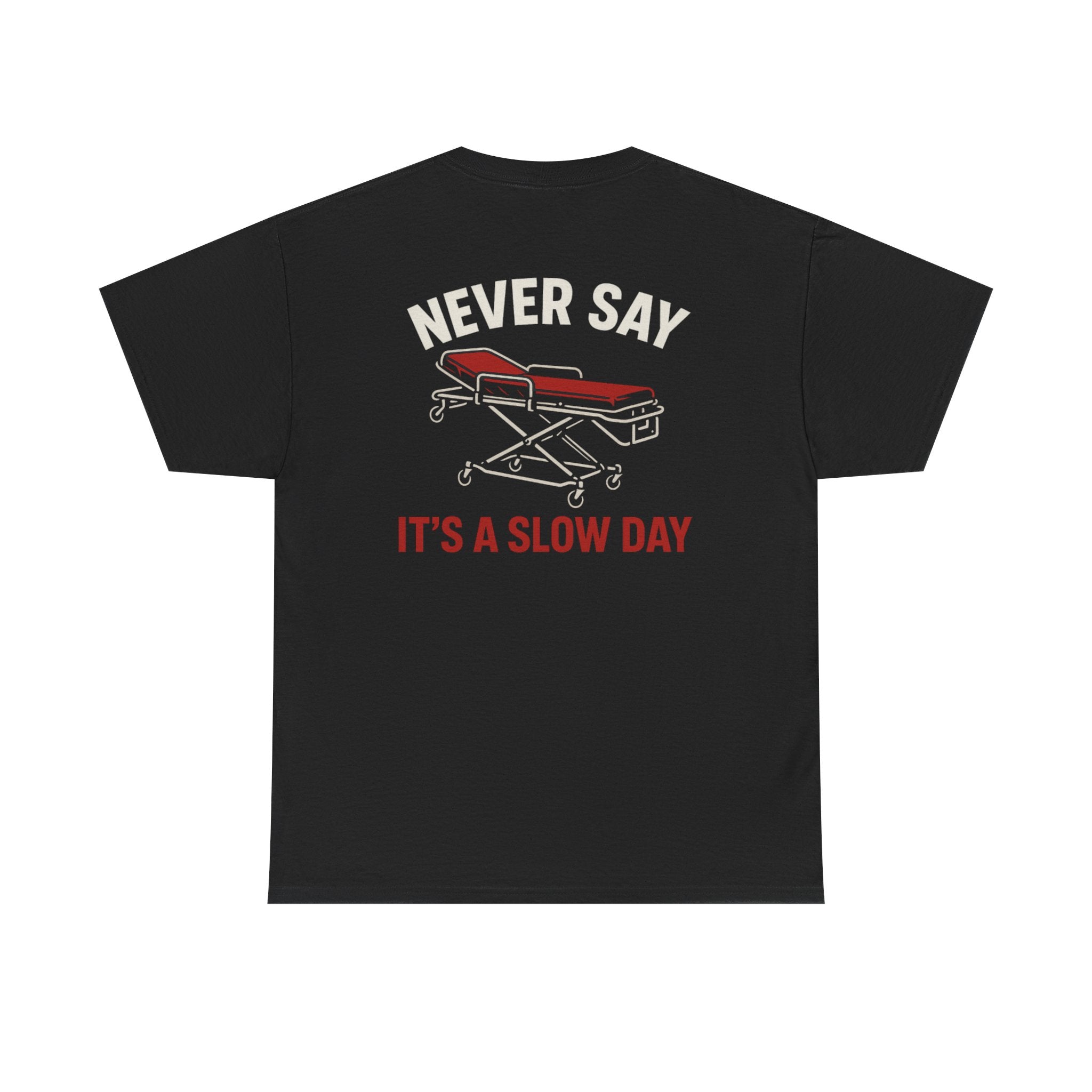 Ems Inspirational "Never Say Its A Slow Day" Graphic Tee
