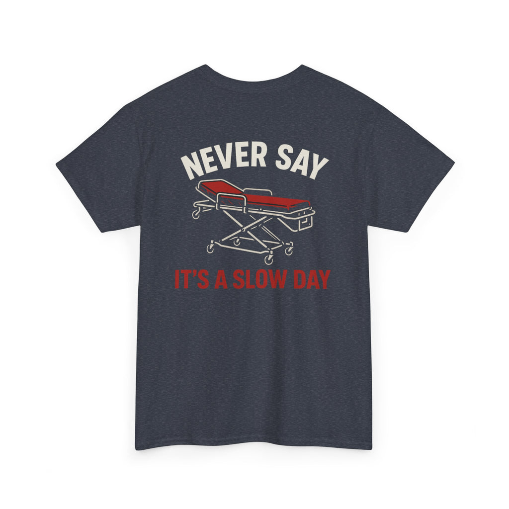 Ems Inspirational "Never Say Its A Slow Day" Graphic Tee