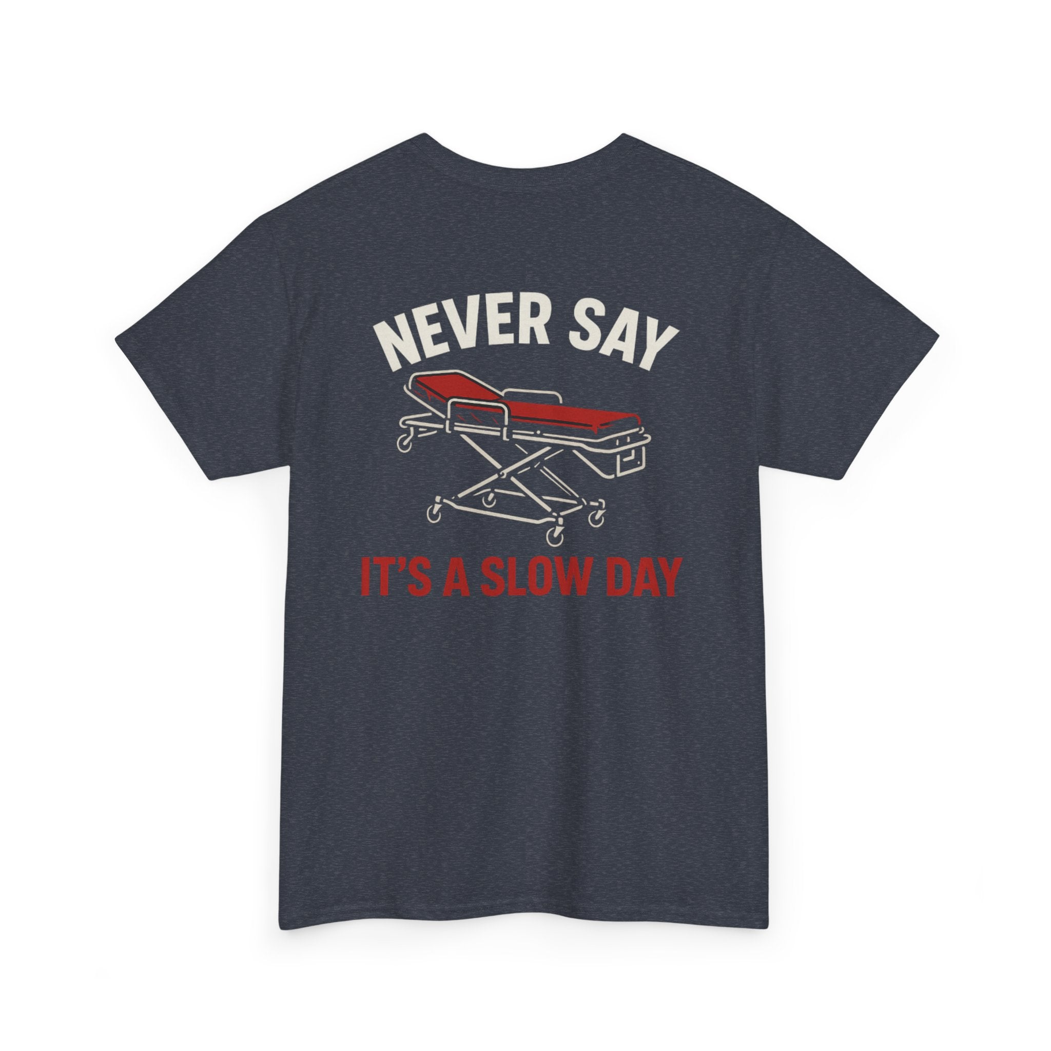 Ems Inspirational "Never Say Its A Slow Day" Graphic Tee