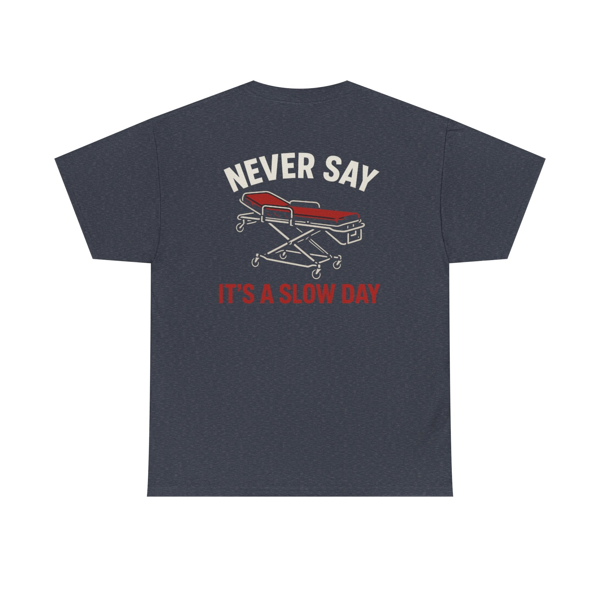 Ems Inspirational "Never Say Its A Slow Day" Graphic Tee